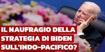 Il naufragio della strategia di Biden sull’Indo-pacifico?