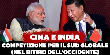 Cina e India: competizione per il Sud globale (nel ritiro dell’Occidente)