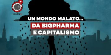 Un mondo malato – Come Big Pharma e le oligarchie ci fanno sbroccare di testa e ci danno pure la colpa
