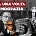 C’era una volta la democrazia italiana