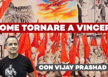 La grande crisi, il tradimento delle élite europee e come tornare a vincere, con Vijay Prashad