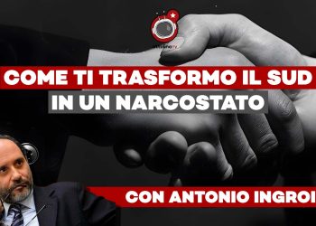 Antonio Ingroia – Borghesia criminale e il patto Stato-Governatori per trasformare il Sud in narco-Stato