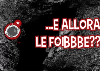 “E allore le foibbbeee??1!?” – Lo scandaloso revisionismo del Giorno del Ricordo