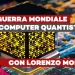 USA vs Cina: la guerra mondiale dei computer quantistici – ft. Lorenzo Moro