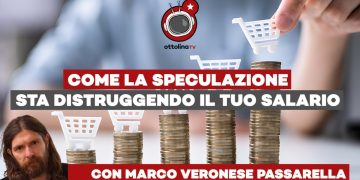 Inflazione: come la speculazione sta distruggendo il tuo salario – ft. Marco Veronese Passarella