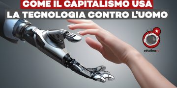 Come il capitalismo usa la tecnologia contro l’uomo – ft Andrea Cengia
