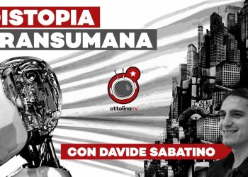 Contro la distopia transumana – ft. Davide Sabatino
