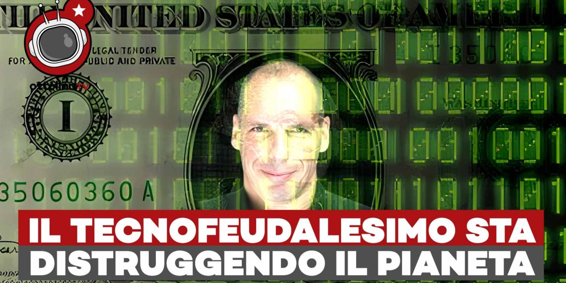 Tecnofeudalesimo – Come Apple, Google, Meta e Amazon si impossessano di tutto e distruggono il pianeta