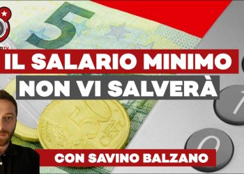 Il salario minimo non vi salverà – ft. Savino Balzano