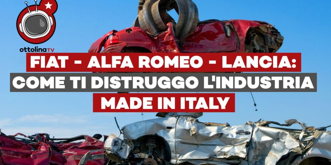 Fiat – Alfa Romeo – Lancia: come ti distruggo l’industria automobilistica made in Italy