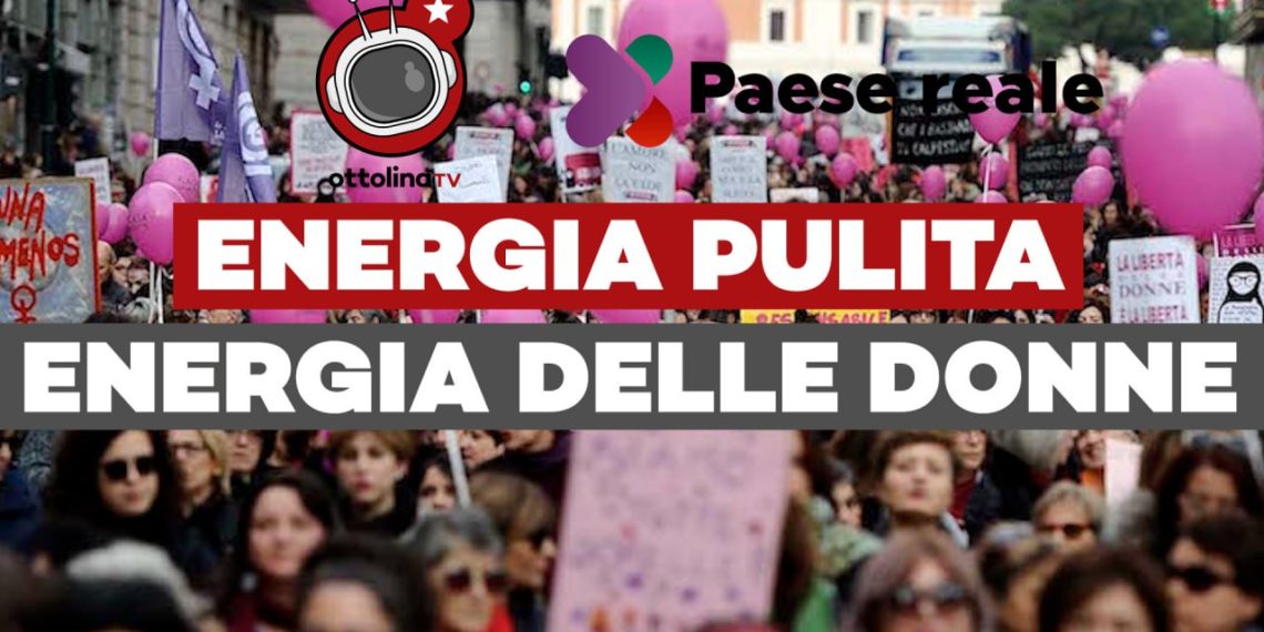 Fardelli d’Italia (ep.6) – Energia pulita, energia delle donne, con Paese Reale