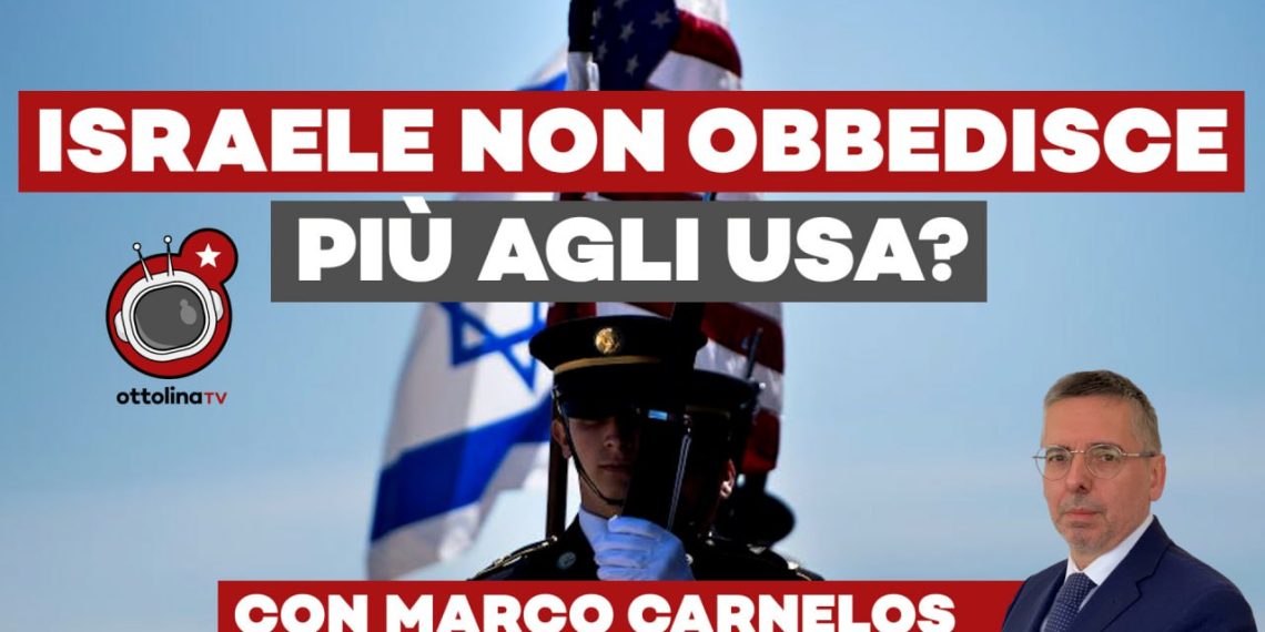 Israele, mina impazzita, non obbedisce più agli USA? – Ft. Marco Carnelos