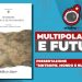 Multipolarismo e futuro – Presentazione “Sintropie. Mondo e Nuovo Mondo”