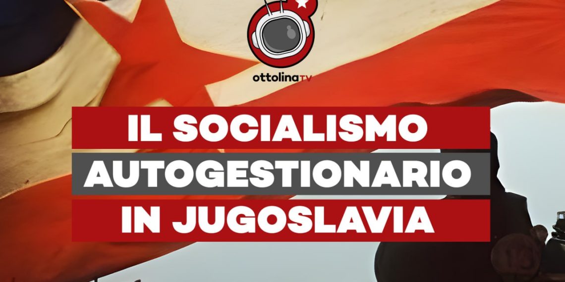 OTTOSOFIA – Viaggio nell’utopia: il socialismo autogestionario in Jugoslavia