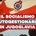 OTTOSOFIA – Viaggio nell’utopia: il socialismo autogestionario in Jugoslavia