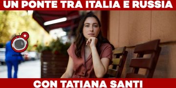 Un ponte tra Italia e Russia – ft. Tatiana Santi