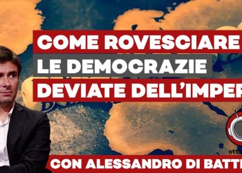 Come rovesciare le democrazie deviate dell’impero: l’appello di Alessandro Di Battista  su Ottolina TV