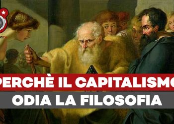 Perché il capitalismo odia la filosofia – ft. Luca Grecchi
