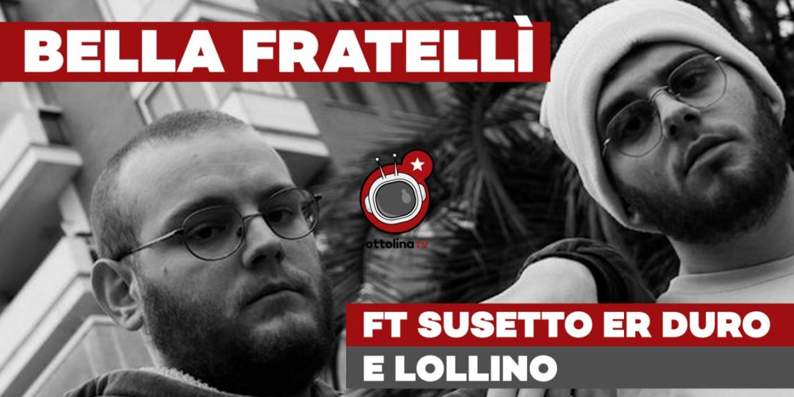 8POP: Bella fratellì – ft. SusettoErDuro & RealLollino