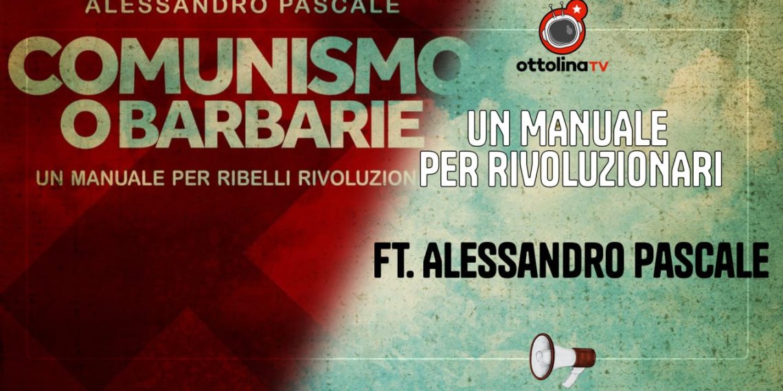 Un manuale per rivoluzionari – ft. Alessandro Pascale