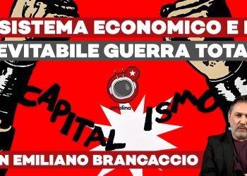 Emiliano Brancaccio: con il sistema economico attuale la guerra totale è inevitabile