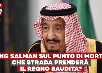 King Salman sul punto di morte: che strada prenderà il regno saudita? – ft Elia Morelli