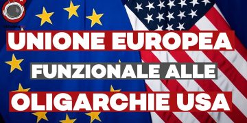 Ecco perché l’Unione europea è funzionale alle oligarchie e all’impero USA