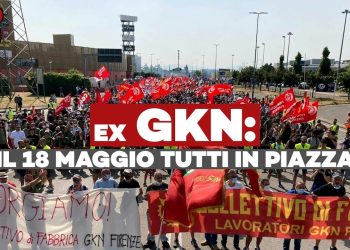 Ex GKN convoca tutti il 18 maggio in piazza – Ft. Dario Salvetti