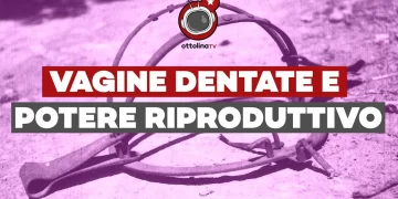 Vagine dentate e potere riproduttivo: perché gli uomini hanno terrore delle donne – Ft. Alessandra Ciattini