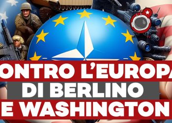 Elezioni europee – Contro l’Europa di Berlino e Washington