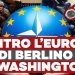 Elezioni europee – Contro l’Europa di Berlino e Washington