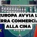 L’Europa dichiara guerra commerciale alla Cina!