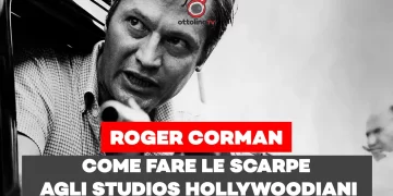 ¡ Desaparecinema ! (ep. 5) – Roger Corman: l’iconoclasta che faceva le scarpe al cinema hollywoodiano