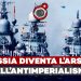 La Russia reagisce alla minaccia dei missili NATO diventando l’arsenale dell’anti-imperialismo