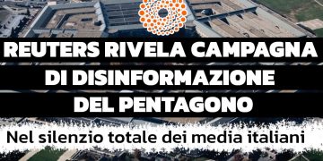Reuters rivela la campagna di disinformazione del Pentagono (nel silenzio totale dei media italiani)