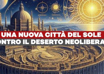 Una nuova “città del sole” contro il deserto neoliberale – ft. Corrado Claverini