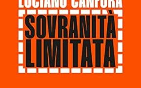 Luciano Canfora, “Sovranità Limitata”