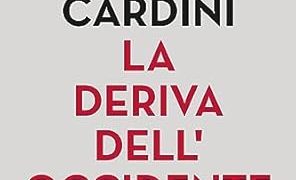 Franco Cardini, “La deriva dell’Occidente”