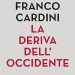 Franco Cardini, “La deriva dell’Occidente”