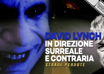 ¡Desaparecinema! ep. 28 – Strade perdute, di David Lynch