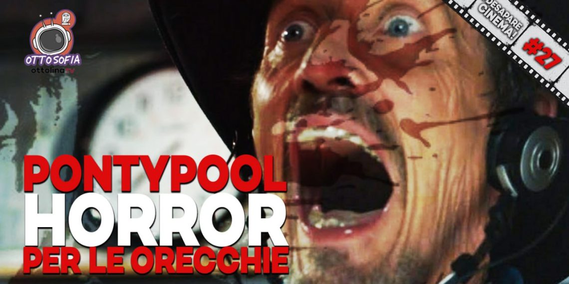 ¡Desaparecinema! ep. 27 – Pontypool: le parole d’ordine della pandemia