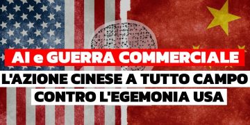 AI e guerra commerciale: l’azione cinese a tutto campo contro l’egemonia USA