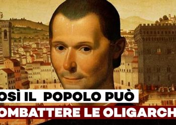 Così il popolo può combattere le oligarchie – Una lettura di Machiavelli nel XXI secolo