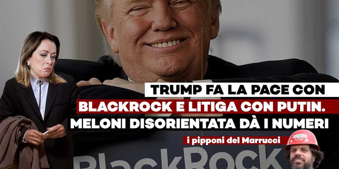 Trump-abbraccia-Blackrock-Meloni-Confusa