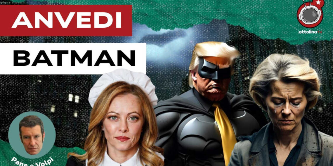 Gotham City. Donald Trump vestito da Batman e Giorgia Meloni vestita da cameriera e Ursula von der Leyen in lacrime in primo piano